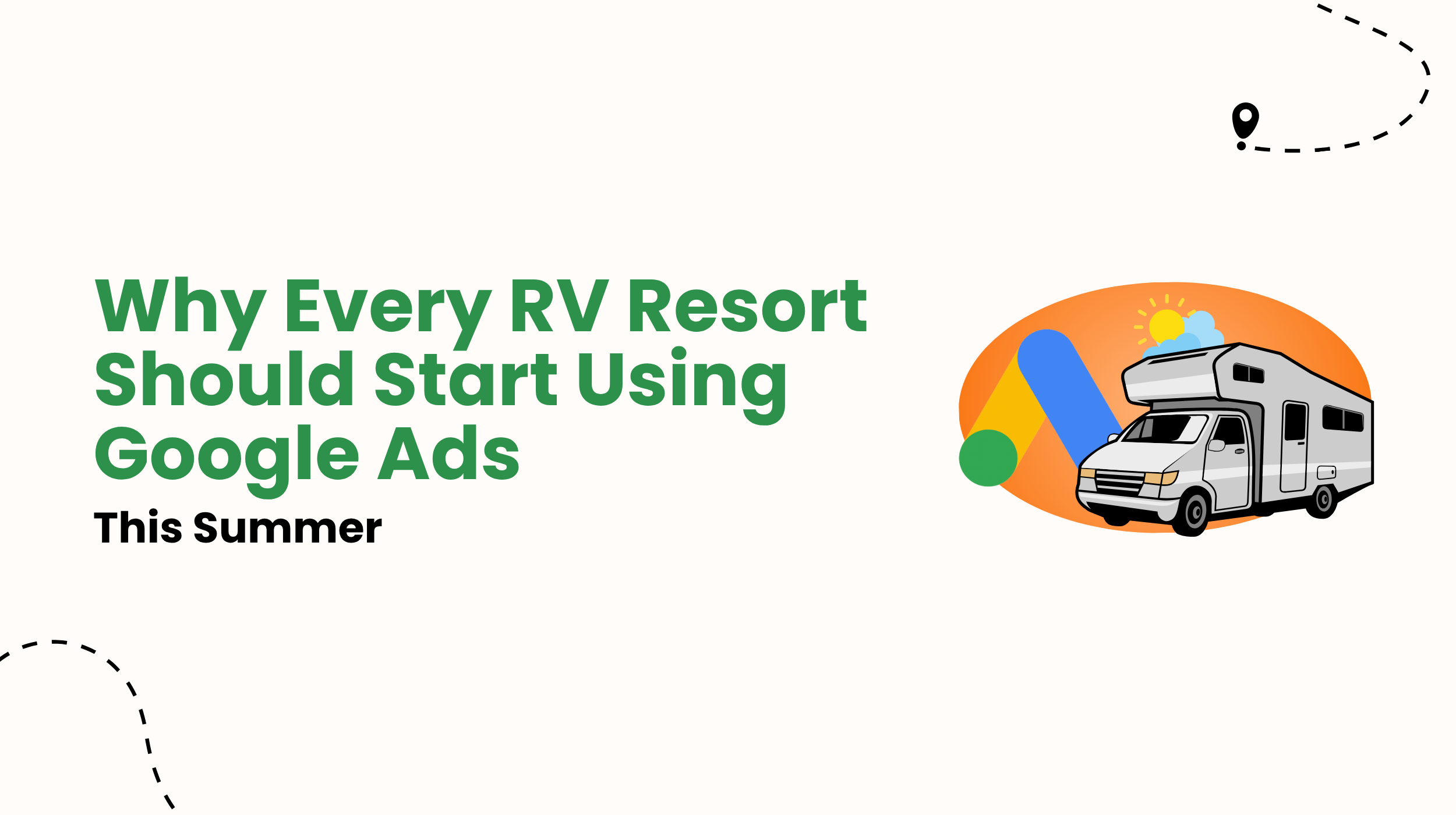 Why Every RV Resort Should Start Using Google Ads this summer