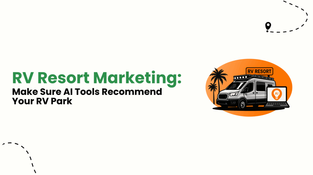 RV Resort Marketing Make Sure AI Tools Recommend Your RV Park