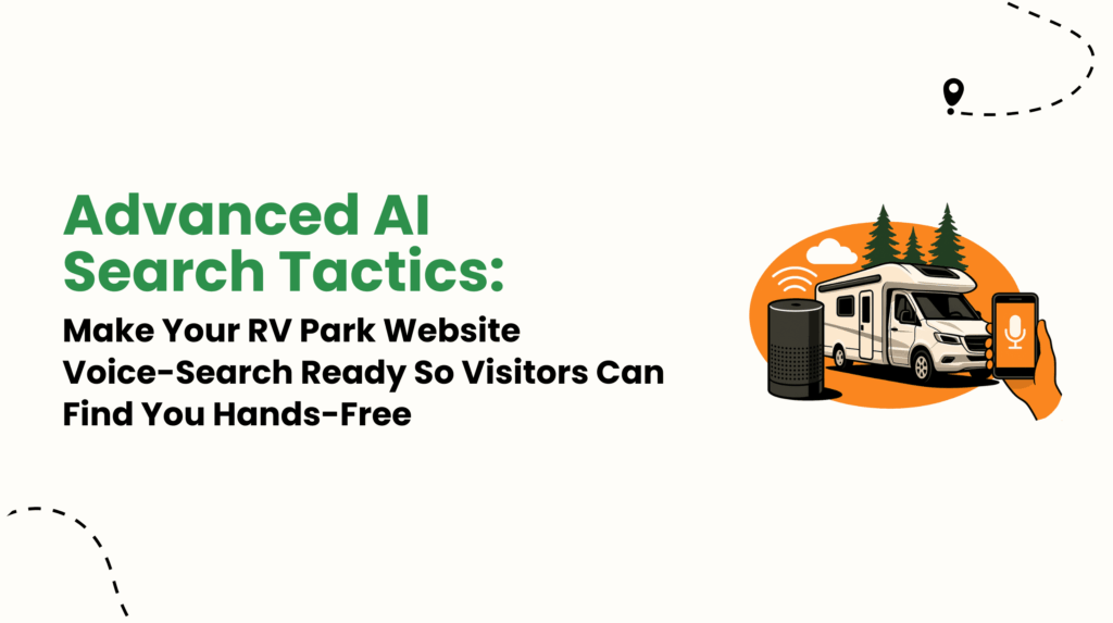 Advanced AI Search Tactics Make Your RV Park Website Voice-Search Ready So Visitors Can Find You Hands-Free