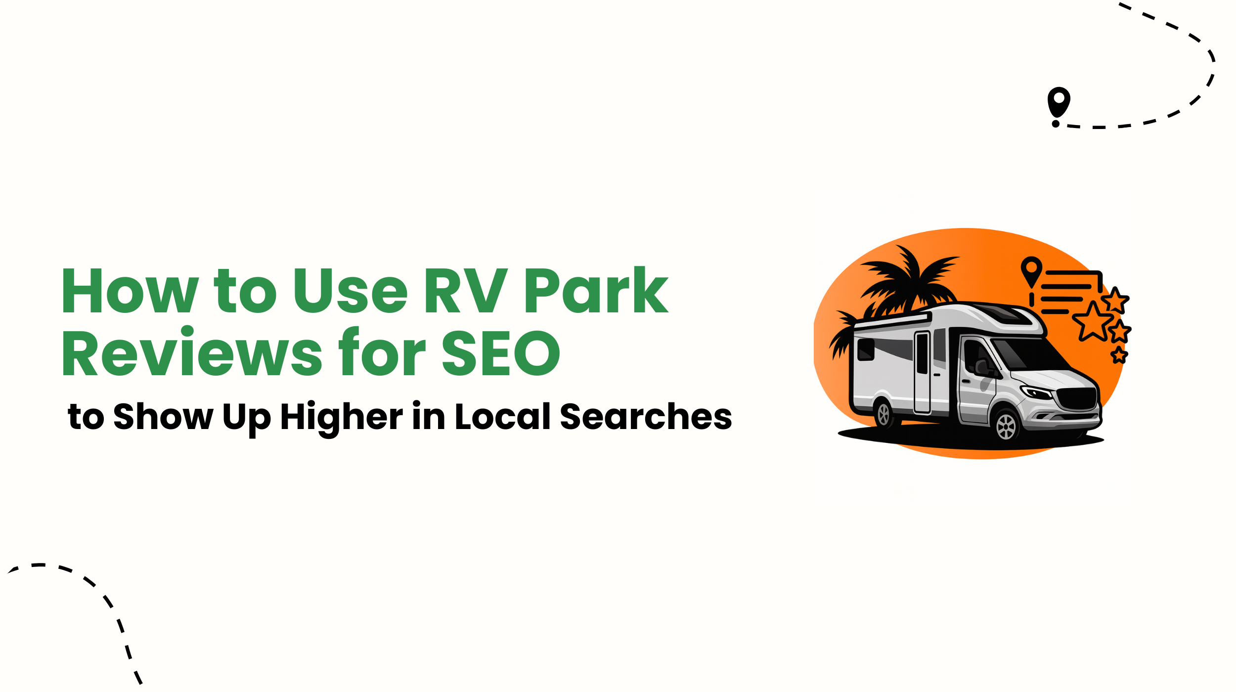 How to Use RV Park Reviews for SEO to Show Up Higher in Local Searches