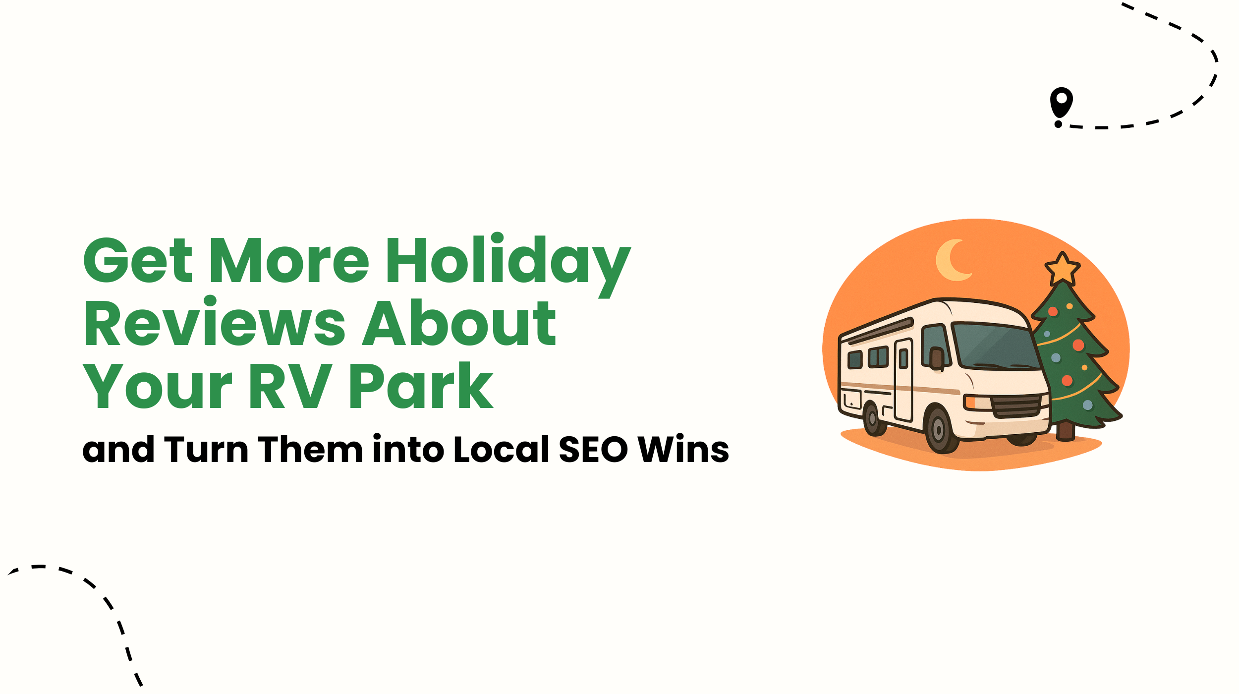 Get More Holiday Reviews About Your RV Park and Turn Them into Local SEO Wins